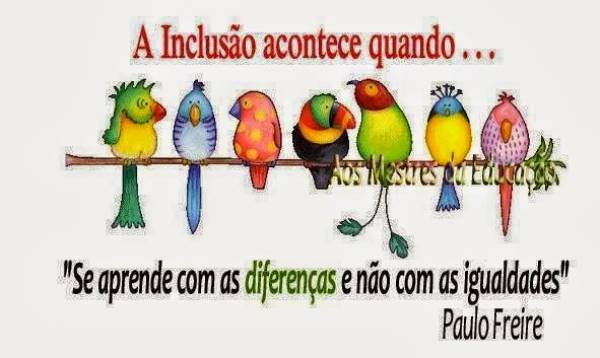 Inclusão -Paulo Freire   - site efuturo.com.br